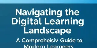 Navigating the Digital Learning Landscape: A Comprehensive Guide for Modern Learners Navigating the Digital Learning Landscape: A Comprehensive Guide for Modern Learners