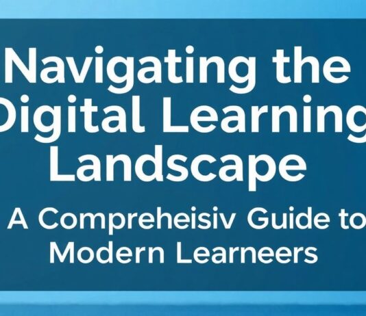 Navigating the Digital Learning Landscape: A Comprehensive Guide for Modern Learners Navigating the Digital Learning Landscape: A Comprehensive Guide for Modern Learners