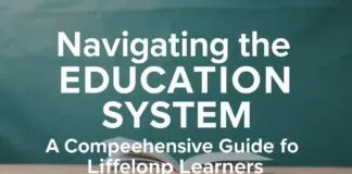 Navigating the Education System: A Comprehensive Guide for Lifelong Learners Navigating the Education System: A Comprehensive Guide for Lifelong Learners