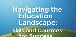 Navigating the Educational Landscape: Skills and Courses for Success Navigating the Educational Landscape: Skills and Courses for Success