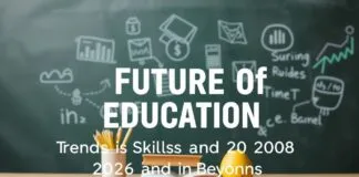 The Future of Education: Trends and Skills for 2026 and Beyond The Future of Education: Trends and Skills for 2026 and Beyond