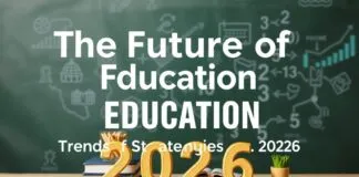 The Future of Education: Trends and Strategies for 2026 The Future of Education: Trends and Strategies for 2026