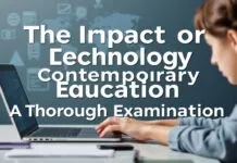 The Impact of Technology on Modern Education: A Comprehensive Overview The Impact of Technology on Contemporary Education: A Thorough Examination
