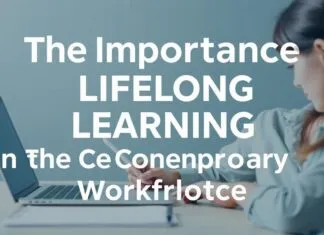The Importance of Continuous Learning in the Modern Workforce The Importance of Lifelong Learning in the Contemporary Workforce