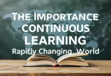 The Importance of Lifelong Learning in Today’s Fast-Paced World The Importance of Continuous Learning in Today's Rapidly Changing World