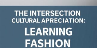 The Intersection of Education and Cultural Appreciation: Learning Through Fashion The Intersection of Education and Cultural Appreciation: Learning Through Fashion