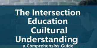 The Intersection of Education and Cultural Understanding: A Comprehensive Guide The Intersection of Education and Cultural Understanding: A Comprehensive Guide