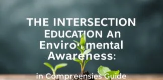 The Intersection of Education and Environmental Awareness: A Comprehensive Guide The Intersection of Education and Environmental Awareness: A Comprehensive Guide