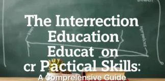 The Intersection of Education and Practical Skills: A Comprehensive Guide The Intersection of Education and Practical Skills: A Comprehensive Guide