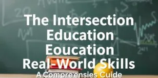 The Intersection of Education and Real-World Skills: A Comprehensive Guide The Intersection of Education and Real-World Skills: A Comprehensive Guide