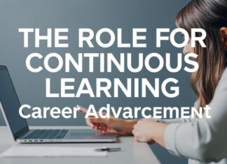 The Role of Lifelong Learning in Career Development The Role of Continuous Learning in Career Advancement