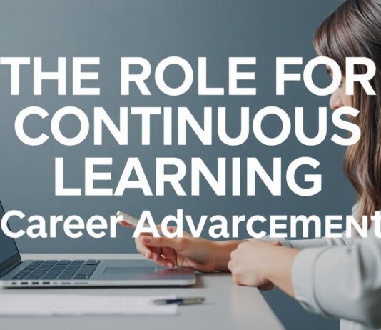 The Role of Lifelong Learning in Career Development The Role of Continuous Learning in Career Advancement