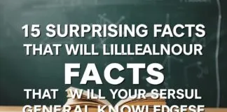 15 Surprising Facts That Will Expand Your General Knowledge 15 Surprising Facts That Will Expand Your General Knowledge