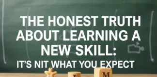 The Honest Truth About Learning a New Skill: It’s Not What You Think The Honest Truth About Learning a New Skill: It's Not What You Expect