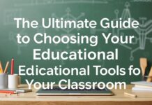 The Ultimate Guide to Picking the Best Educational Tools for Your Classroom The Ultimate Guide to Choosing the Best Educational Tools for Your Classroom