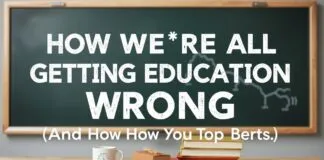 Why We’re All Doing Education Wrong (And How to Fix It) Why We're All Getting Education Wrong (And How to Fix It)